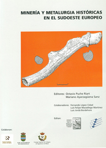 MINERÍA Y METALURGIA HISTÓRICAS EN EL SUDOESTE EUROPEO