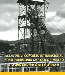 Actas del VI Congreso Internacional sobre Patrimonio Geológico y Minero. Fabero, 2005
