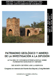 Libro de Actas del XV Congreso Internacionacional sobre Patrimonio Geológico y Minero. XIX Sesión Científica de la SEDPGYM. Logrosán, 2014