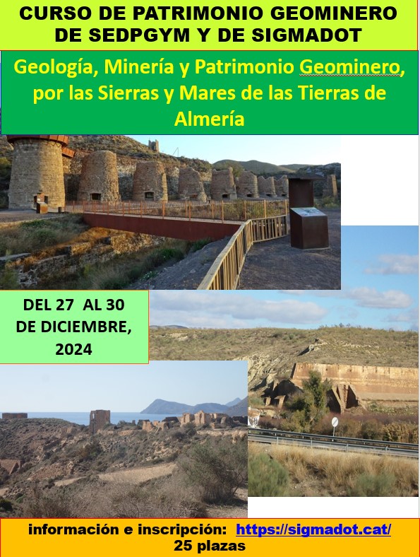 Geología, Minería y Patrimonio Geominero, por las Sierras y Mares de las Tierras de Almería. CURSO DE PATRIMONIO GEOMINERO DE SEDPGYM Y DE SIGMADOT.