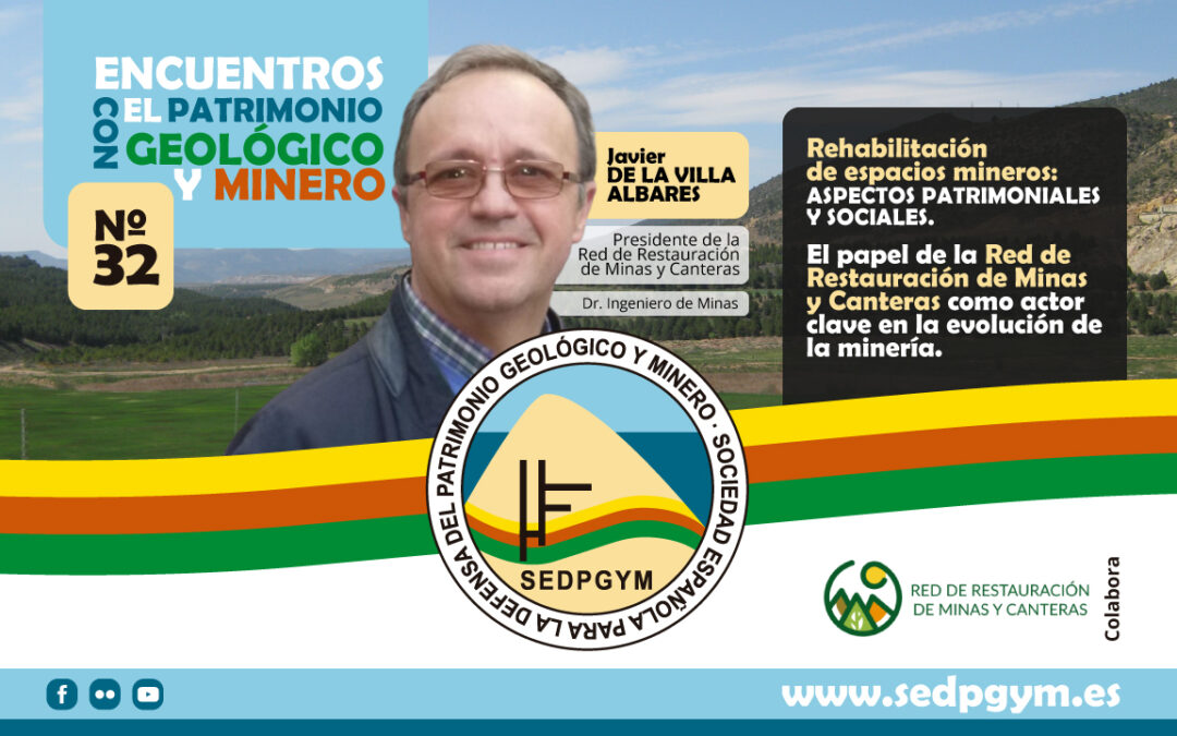 Rehabilitación de espacios mineros: Aspectos patrimoniales y sociales. El papel de la Red de Restauración de Minas y Canteras como actor clave en la evolución de la minería.