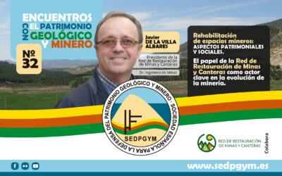 Rehabilitación de espacios mineros: Aspectos patrimoniales y sociales. El papel de la Red de Restauración de Minas y Canteras como actor clave en la evolución de la minería.