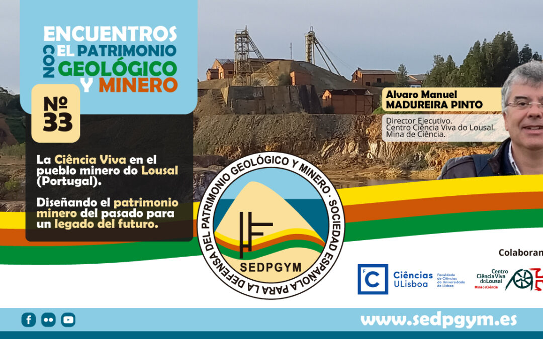 La Ciência Viva en elpueblo minero do Lousal(Portugal). Diseñando el patrimonio minero del pasado para un legado del futuro.