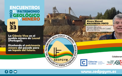 La Ciência Viva en elpueblo minero do Lousal(Portugal). Diseñando el patrimonio minero del pasado para un legado del futuro.